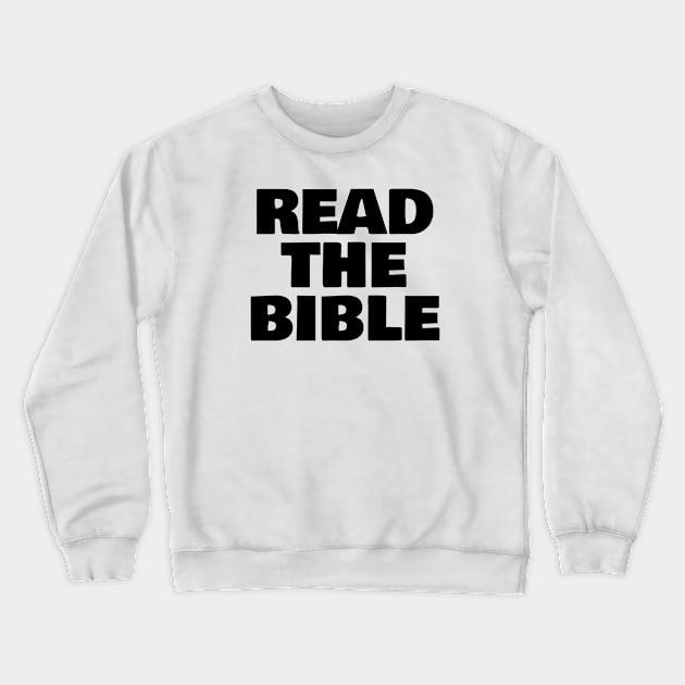 read the bible Crewneck Sweatshirt by FromBerlinGift